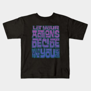 you decide who you are Kids T-Shirt